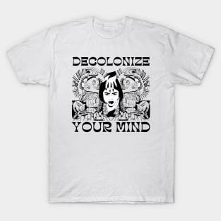 Decolonize Your Mind - Radical Left Anti-Imperialist T-Shirt